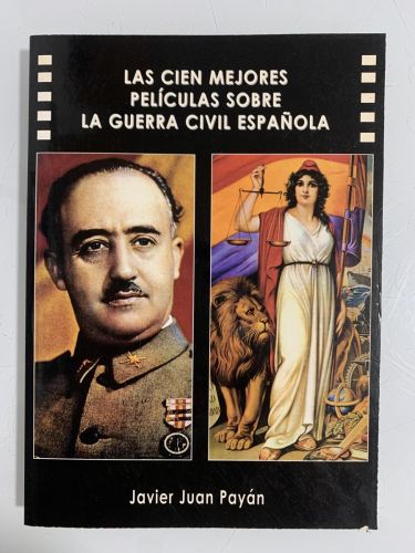 Portada del libro de LAS CIEN MEJORES PELÍCULAS SOBRE LA GUERRA CIVIL ESPAÑOLA