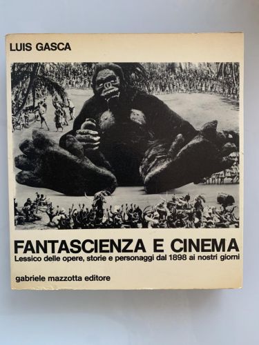 FANTASCIENZA E CINEMA. Lessico delle opere, storie e personaggi dal 1898 ai nostri giorni