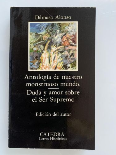 ANTOLOGÍA DE NUESTRO MONSTRUOSO MUNDO. DUDA Y AMOR SOBRE EL SER SUPREMO