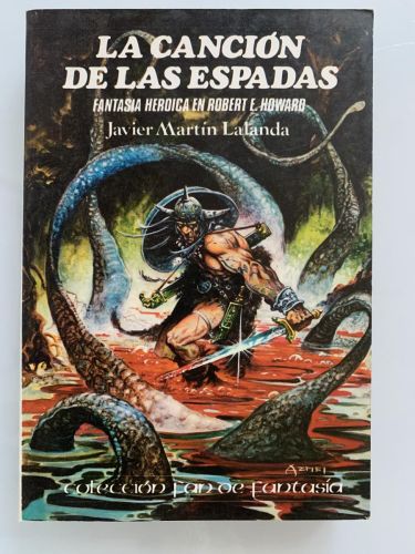 LA CANCIÓN DE LAS ESPADAS. Fantasía Heroíca en Robert E. Howard