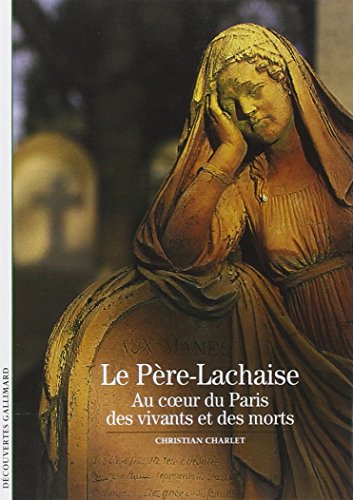 Portada del libro de Le Père-lachaise : Au Coeur Du Paris Des Vivants Et Des Morts