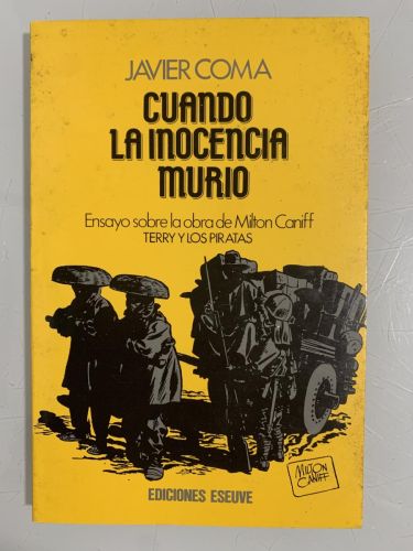 Portada del libro de CUANDO LA INOCENCIA MURIÓ. Ensayo sobre la obra de Milton Caniff 