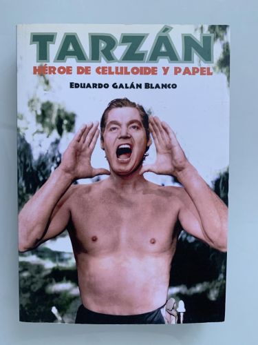 TARZÁN. HÉROE DE CELULOIDE Y PAPEL