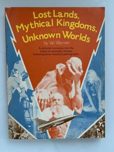 Portada del libro de LOST LANDS, MYTHICAL KINGDOMS, AND UNKNOWN WORLDS (A pictorial excursion into the realm of cinematic...