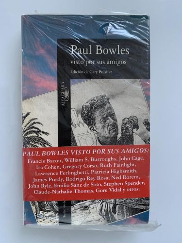 PAUL BOWLES VISTO POR SUS AMIGOS