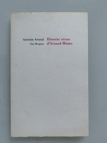 HISTOIRE VÉCUE D'ARTAUD-MÔMO