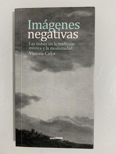 IMÁGENES NEGATIVAS. Las nubes en la tradición mística y la modernidad