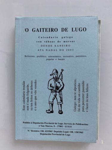 O GAITEIRO DE LUGO. CALENDARIO GALEGO CON TÁBOAS DE MAREAS. Dende Xaneiro ata Nadal do 2003. Relixioso, profético, astronómico, recreativo, patriótico, popular e barato