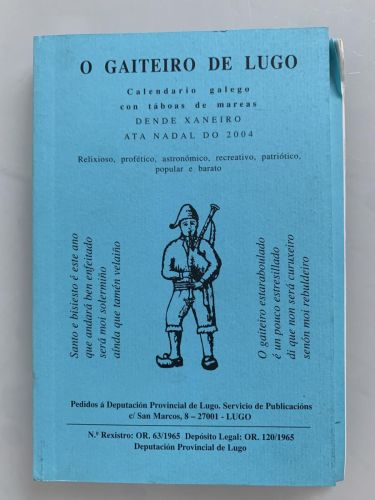 O GAITEIRO DE LUGO. CALENDARIO GALEGO CON TÁBOAS DE MAREAS. Dende Xaneiro ata Nadal do 2004. Relixioso, profético, astronómico, recreativo, patriótico, popular e barato