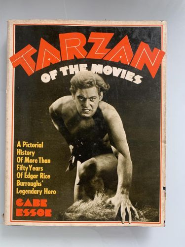 TARZAN OF THE MOVIES. A PICTORIAL HISTORY OF MORE THAN FIFTY YEARS OF EDGAR RICE BURROUGHS' LEGENDARY HERO