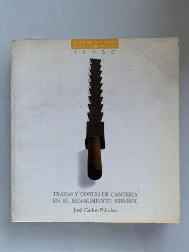 TRAZAS Y CORTES DE CANTERÍA EN EL RENACIMIENTO ESPAÑOL