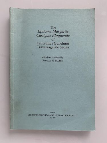 THE EPITOMA MARGARITE CASTIGATE ELOQUENTIE OF LAURENTIUS GULIELMUS TRAVERSAGNI DE SAONA