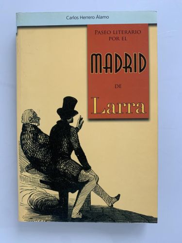PASEO LITERARIO POR EL MADRID DE LARRA