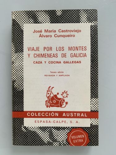 VIAJE POR LOS MONTES Y CHIMENEAS DE GALICIA. Caza y cocina gallegas