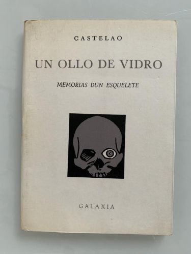 UN OLLO DE VIDRO. Memorias dun esquelete
