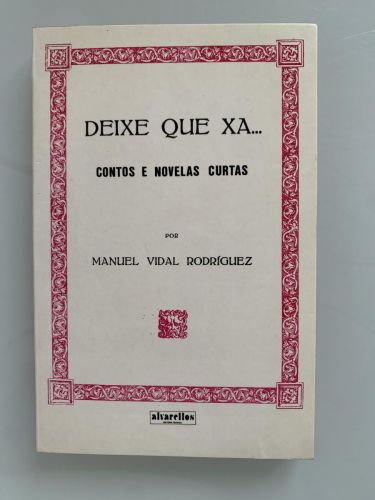 DEIXE QUE XA...CONTOS E NOVELAS CURTAS