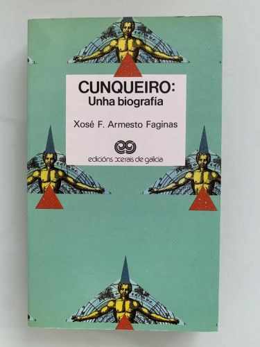 CUNQUEIRO: UNHA BIOGRAFÍA