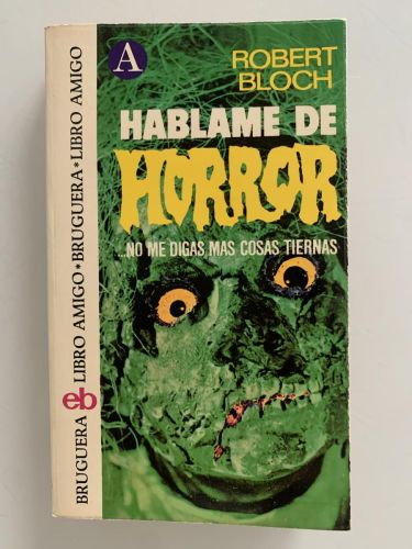 HÁBLAME DE HORROR...NO ME DIGAS MÁS COSAS TIERNAS