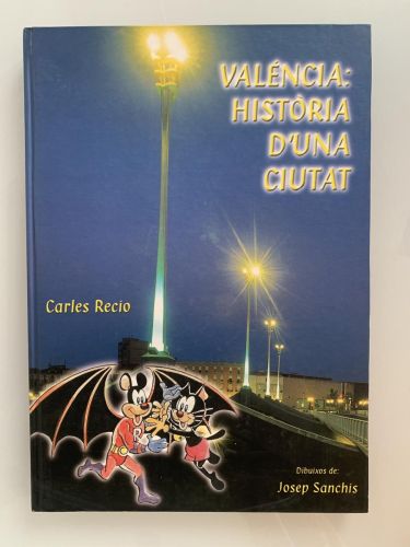 VALÉNCIA: HISTÒRIA D'UNA CIUTAT