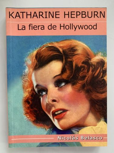 KATHARINE HEPBURN, LA FIERA DE HOLLYWOOD