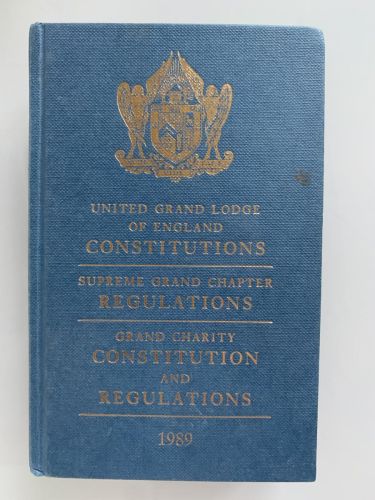 CONSTITUTIONS OF THE ANTIENT FRATERNITY OF FREE AND ACCEPTED MASONS UNDER THE UNITED GRAND LODGE OF ENGLAND