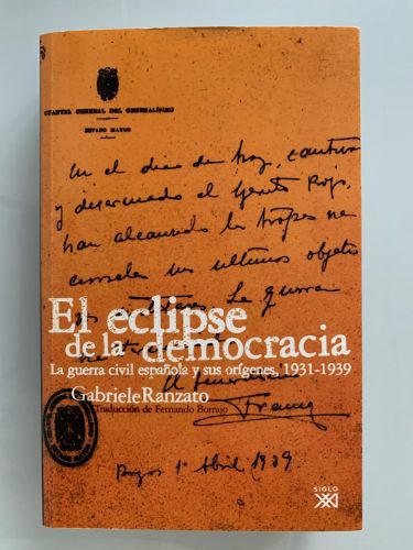 EL ECLIPSE DE LA DEMOCRACIA. La guerra civil española y sus orígenes, 1931-1939