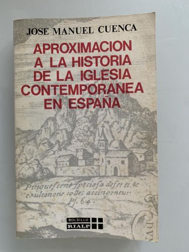 APROXIMACIÓN A LA HISTORIA DE LA IGLESIA CONTEMPORÁNEA EN ESPAÑA