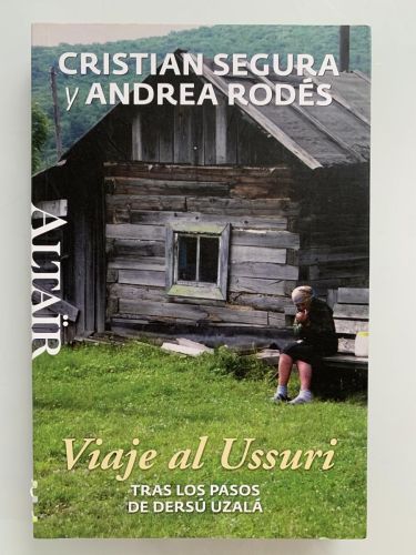 VIAJE AL USSURI. Tras los pasos de Dersú Uzalá