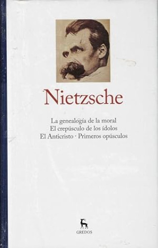 El Nacimiento de la tragedia; El caminante y su sombra; La ciencia jovial