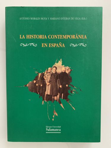 LA HISTORIA CONTEMPORÁNEA EN ESPAÑA. Primer Congreso de Historia Contemporánea de España (Salamanca, 1992)