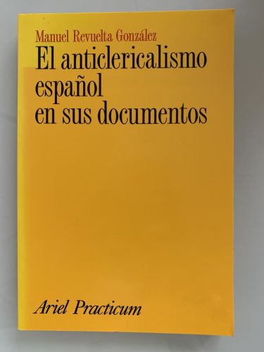 EL ANTICLERICALISMO ESPAÑOL EN SUS DOCUMENTOS