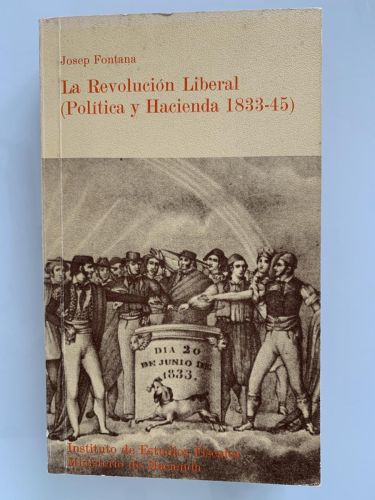 LA REVOLUCIÓN LIBERAL (POLÍTICA Y HACIENDA 1833-45)