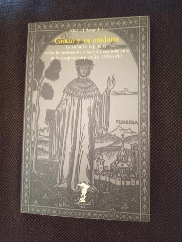 Portada del libro de Giotto y los oradores. la visión de la pintura en los humanistas italianos y el descubrimiento de la...