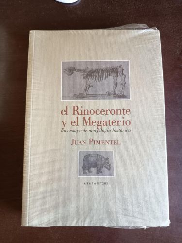 El rinoceronte y el megaterio. Un ensayo de morfología histórica
