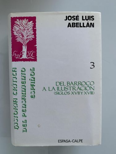 DEL BARROCO A LA ILUSTRACIÓN (SIGLOS XVII y XVIII) .Historia crítica del pensamiento español, Tomo III