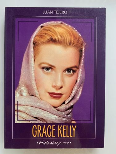 GRACE KELLY, HIELO AL ROJO VIVO