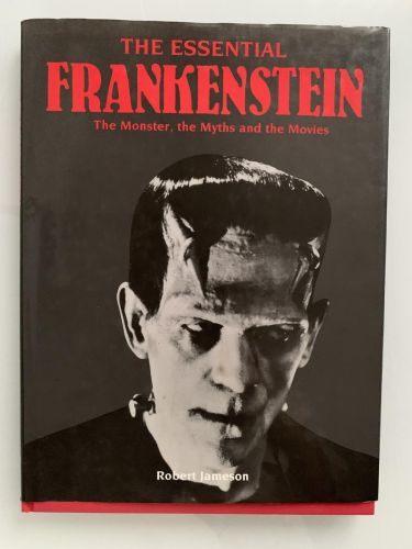 THE ESSENTIAL FRANKENSTEIN. The Monster, the Myths and the Movies
