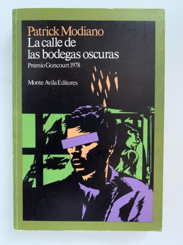 LA CALLE DE LAS BODEGAS OSCURAS (Premio Goncourt 1978)
