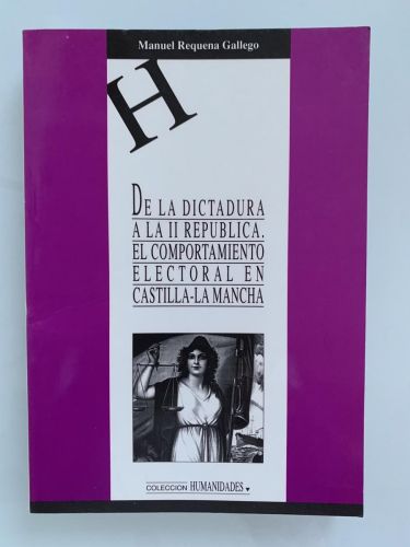 DE LA DICTADURA A LA II REPÚBLICA. EL COMPORTAMIENTO ELECTORAL EN CASTILLA-LA MANCHA