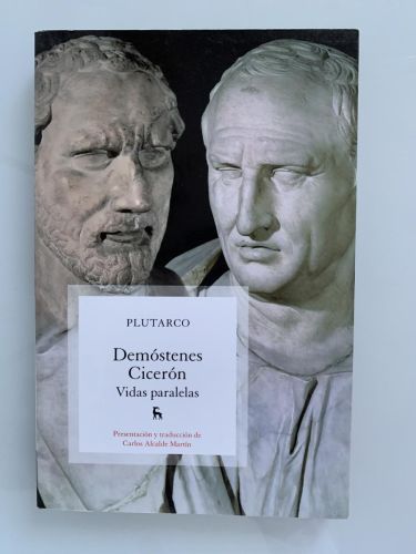 DEMÓSTENES-CICERÓN. VIDAS PARALELAS