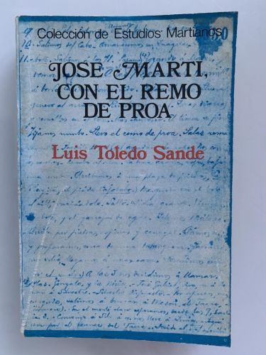 Portada del libro de JOSÉ MARTÍ, CON EL REMO DE PROA. Catorce aproximaciones
