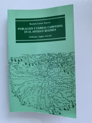 POBLACIÓN Y FAMILIA CAMPESINA EN EL ANTIGUO RÉGIMEN: Liébana, siglos XVI-XIX (dedicado por el autor)