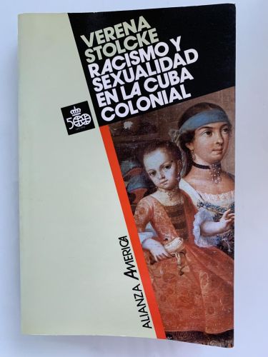 RACISMO Y SEXUALIDAD EN LA CUBA COLONIAL