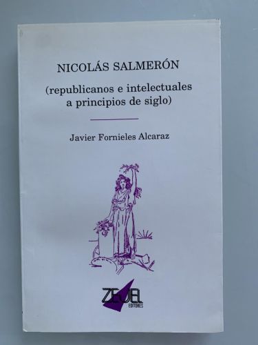 NICOLÁS SALMERÓN (republicanos e intelectuales a principios de siglo)