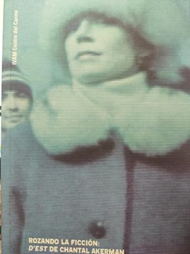 ROZANDO LA FICCIÓN: D'EST DE CHANTAL AKERMAN