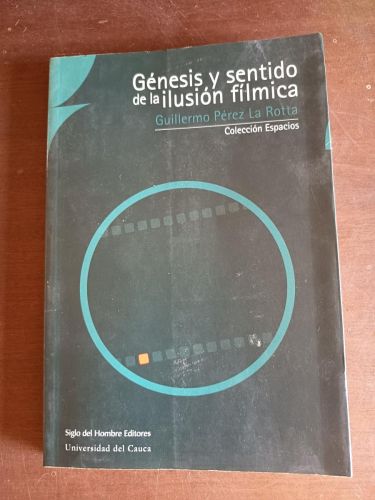 Portada del libro de GENESIS Y SENTIDO DE LA ILUSION FILMICA