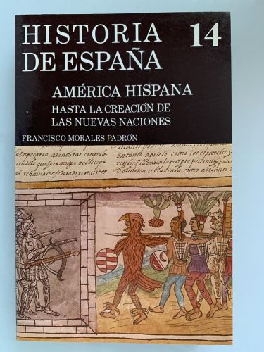 AMÉRICA HISPANA. HASTA LA CREACIÓN DE LAS NUEVAS NACIONES. Historia de España 14