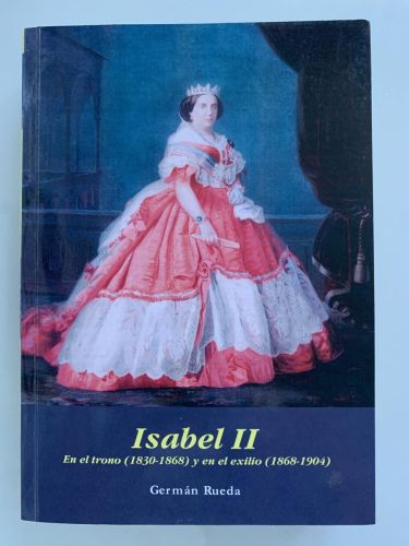 ISABEL II. En el trono (1830-1868) y en el exilio (1868-1904)