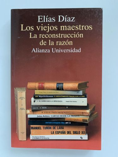 LOS VIEJOS MAESTROS: LA RECONSTRUCCIÓN DE LA RAZÓN