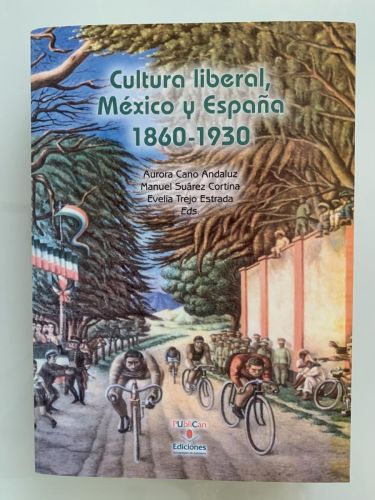 Portada del libro de CULTURA LIBERAL, MÉXICO Y ESPAÑA 1860-1930